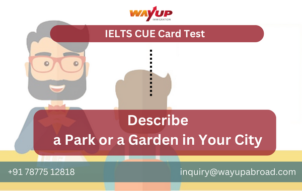 Describe a Park or a Garden in Your City - IELTS Cue Card